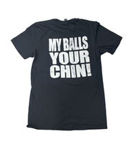 Load image into Gallery viewer, Snot my balls your chin T-shirt
