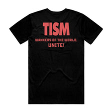 Load image into Gallery viewer, TISM PICA Wankers of the world unite! T-shirt
