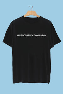 #MurdochRoyalCommission T-Shirt - White on Black