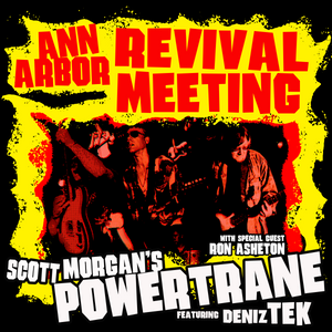 Scott Morgan's Powertrane feat Deniz Tek - Ann Arbor Revival Meeting CD